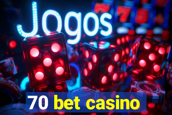 70 bet casino